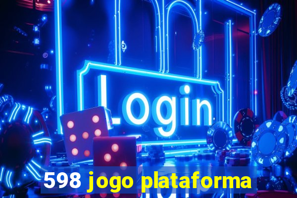 598 jogo plataforma